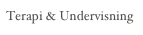 Terapi & Undervisning